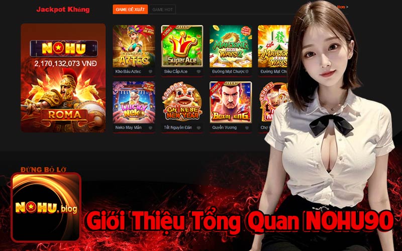 Giới thiệu tổng quan thông tin về nhà cái Nổ Hũ Nohu90