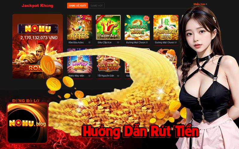 Hướng Dẫn Rút Tiền Nohu90