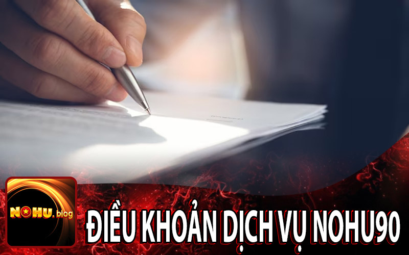 Điều Khoản Dịch Vụ Nohu90